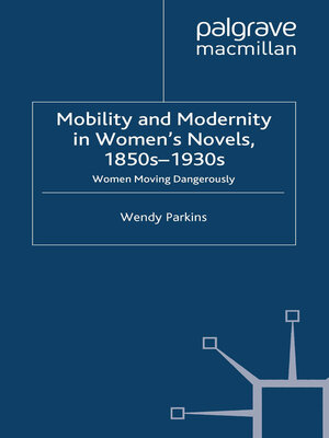 cover image of Mobility and Modernity in Women's Novels, 1850s-1930s